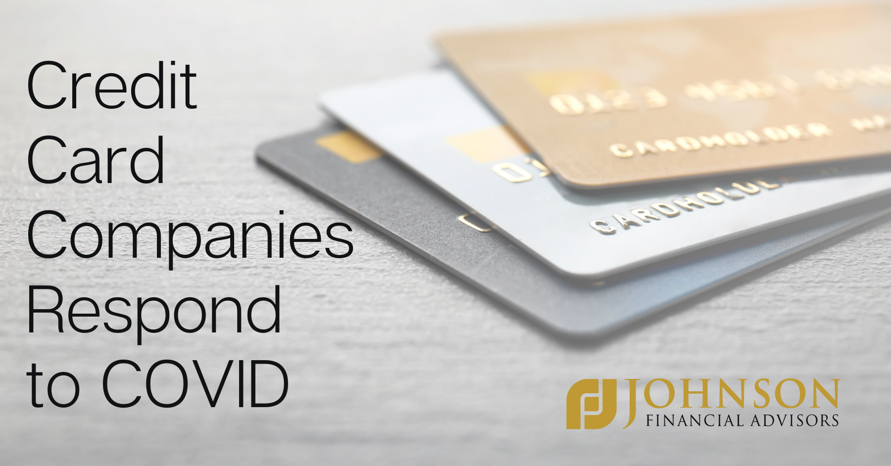 credit-card-companies-respond-to-covid-johnson-financial-advisors